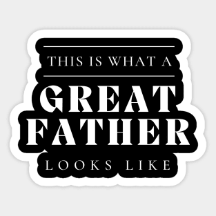 This Is What A Great Father Looks Like. Classic Dad Design for Fathers Day. Sticker